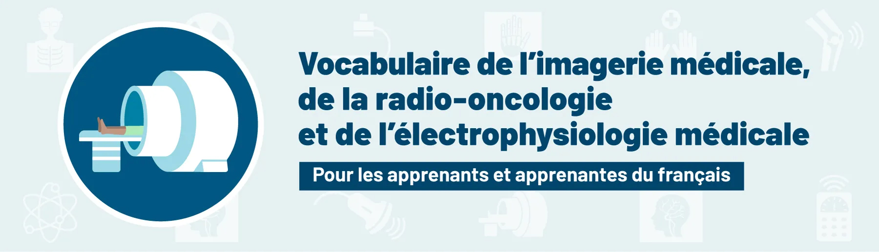 Une image de la profession, le vocabulaire de l’imagerie médicale de l’Office québécois de la langue française